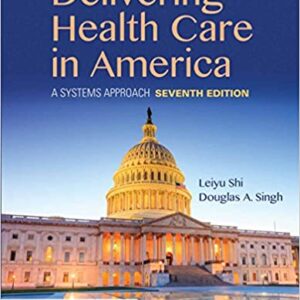 Delivering Health Care in America - A Systems Approach (2019, Jones & Bartlett Learning)-9781284124491